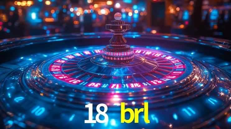 Explore as vantagens do 18 brl: serviço profissional e confiabilidade