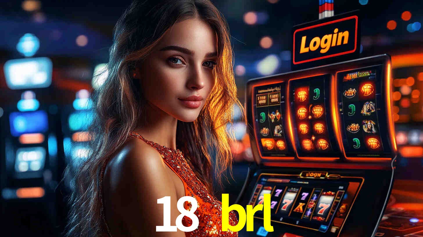 Sinta a adrenalina dos jogos de cassino com 18 brl